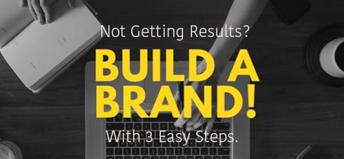 Build a Brand You Can Be Proud of in Three Easy Steps