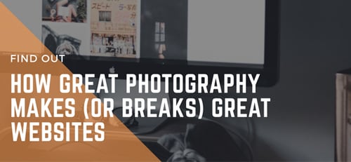 How Great Photography Makes (or Breaks) Great Websites