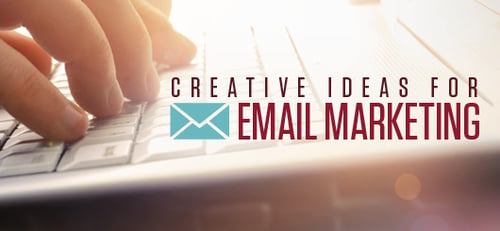 Creative Ideas For Email Marketing