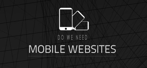 Do I Need a Mobile Website?