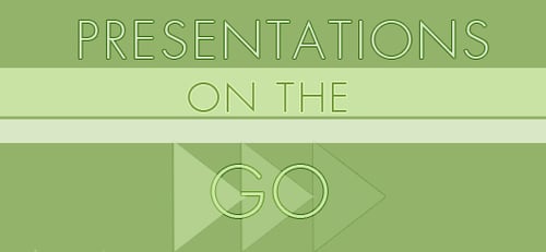 Presentations On The Go