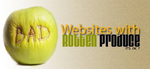 Does your Website Suffer From Rotten Produce?